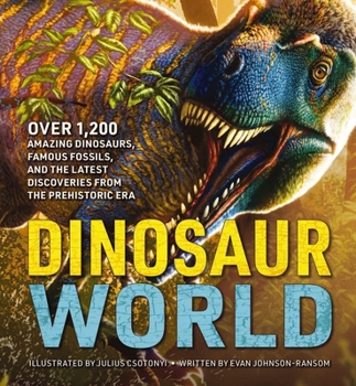 Hardcover Dinosaur World: Over 1,200 Amazing Dinosaurs, Famous Fossils, and the Latest Discoveries from the Prehistoric Era (Explore the Mesozoi Book