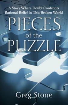 Paperback Pieces of the Puzzle: A Story Where Doubt Confronts Rational Belief in This Broken World Book
