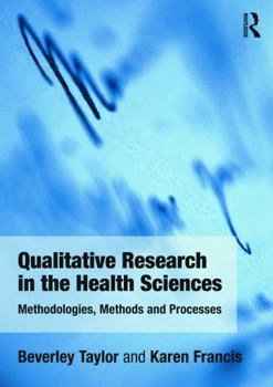 Paperback Qualitative Research in the Health Sciences: Methodologies, Methods and Processes Book