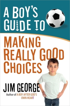Paperback A Boy's Guide to Making Really Good Choices Book