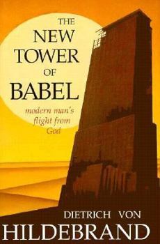 Hardcover The New Tower of Babel: Modern Man's Flight from God Book