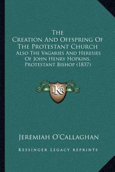 The Creation and Offspring of the Protestant Church