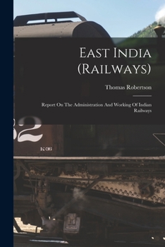 Paperback East India (railways): Report On The Administration And Working Of Indian Railways Book