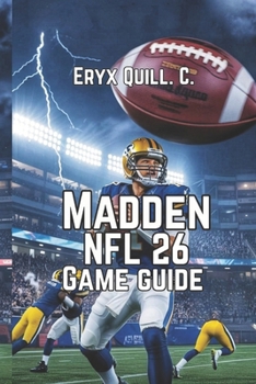 Paperback Madden NFL 26 Game Guide: Tips, And Tricks From Beginner-to-Champion Book