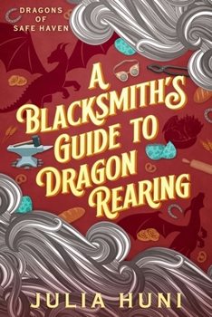 Paperback A Blacksmith's Guide to Dragon Rearing Book