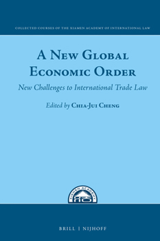 Hardcover A New Global Economic Order: New Challenges to International Trade Law Book