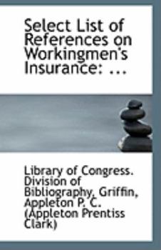 Select List of References on Workingmen's Insurance : ...