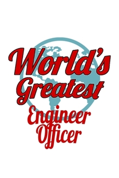 Paperback World's Greatest Engineer Officer: Personal Engineer Officer Notebook, Journal Gift, Diary, Doodle Gift or Notebook - 6 x 9 Compact Size- 109 Blank Li Book
