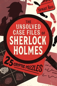 Paperback The Unsolved Case Files of Sherlock Holmes: 25 Cryptic Puzzles Book