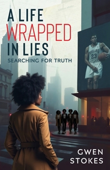 Paperback A Life Wrapped in Lies: Searching for Truth Book