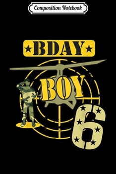 Composition Notebook: 6th Birthday Boy Camouflage-Six years old Army Kids- Journal/Notebook Blank Lined Ruled 6x9 100 Pages