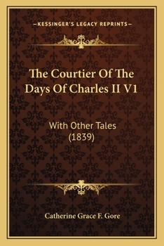 Paperback The Courtier Of The Days Of Charles II V1: With Other Tales (1839) Book