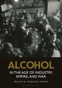 Paperback Alcohol in the Age of Industry, Empire, and War Book