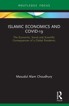 Paperback Islamic Economics and COVID-19: The Economic, Social and Scientific Consequences of a Global Pandemic Book