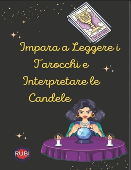 Paperback Impara a Leggere i Tarocchi e Interpretare le Candele [Italian] Book