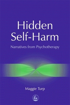 Paperback Hidden Self-Harm: Narratives from Psychotherapy Book