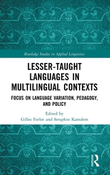 Hardcover Lesser-Taught Languages in Multilingual Contexts: Focus on Language Variation, Pedagogy, and Policy Book