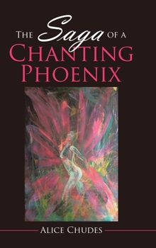 Hardcover The Saga of a Chanting Phoenix Book