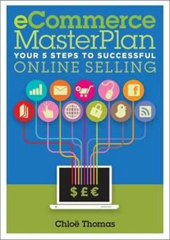 Paperback ECommerce MasterPlan: Your 5 Steps to Successful Online Selling Book