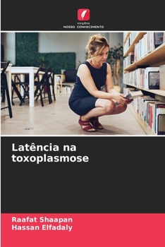 Paperback Latência na toxoplasmose [Portuguese] Book
