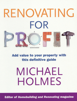 Paperback Renovating for Profit: Add Value to Your Property with This Definitive Guide Book