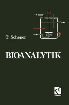Paperback Bioanalytik: Messung Des Zellzustands Und Der Zellumgebung in Bioreaktoren [German] Book