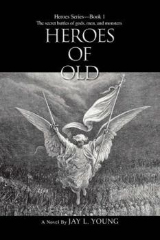 Paperback Heroes Of Old: Heroes Series--Book 1 Book