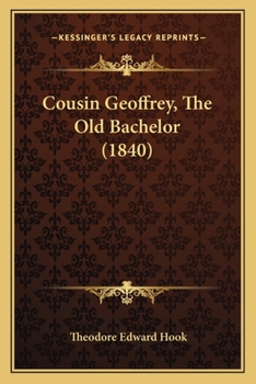 Paperback Cousin Geoffrey, The Old Bachelor (1840) Book