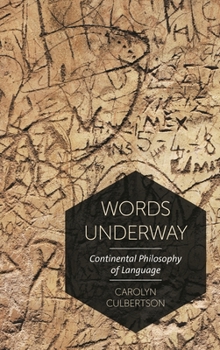 Paperback Words Underway: Continental Philosophy of Language Book