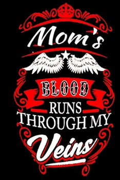 Paperback Moms Blood Runs Through My Veins: Notebook, Gifts for Mom Book