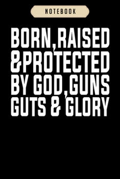 Notebook: Born raised protected veterans gifts fathers day  Notebook|6x9(100 pages)Blank Lined Paperback Journal For Student, kids, women, girls, boys, men, birthday gifts|Veteran day gifts notebook