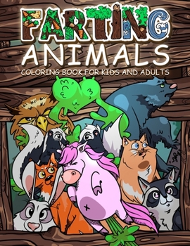 Paperback FARTING ANIMALS Coloring Book: Hilarious Gag Gift Idea for Kids and Adults! [Large Print] Book