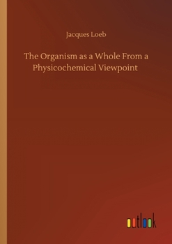 The Organism as a Whole, From a Physicochemical Viewpoint