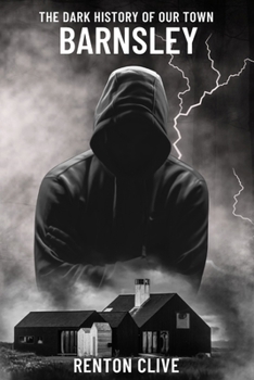 Paperback The Dark History of Our Town: Barnsley Book