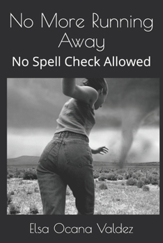 Paperback No More Running Away: No Spell Check Allowed Book