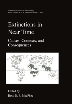 Hardcover Extinctions in Near Time: Causes, Contexts, and Consequences Book