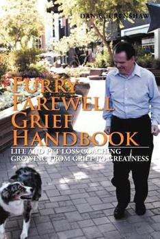 Paperback Furry Farewell Grief Handbook: Life and Pet Loss Coaching Growing from Grief to Greatness Book