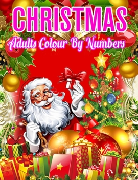 Paperback Christmas Adults Colour By Numbers: a beautiful colouring book with Christmas designs on a black background, for gloriously vivid colours ... (Christm Book