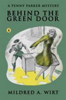 Behind the Green Door - Book #4 of the Penny Parker Mystery Stories