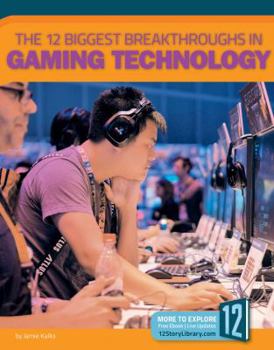 Paperback The 12 Biggest Breakthroughs in Gaming Technology Book