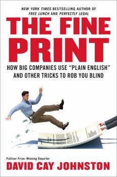 Hardcover The Fine Print: How Big Companies Use "Plain English" to Rob You Blind Book