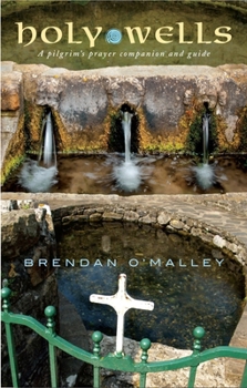 Paperback Holy Wells: A Pilgrim's Prayer Companion and Guide Book
