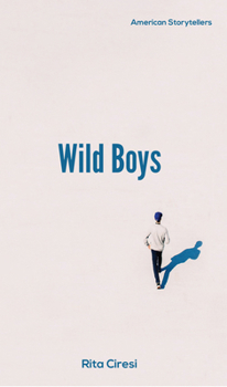 Wild Boys : A Novella
