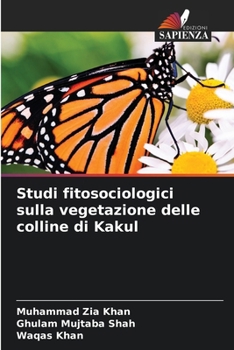 Studi fitosociologici sulla vegetazione delle colline di Kakul (Italian Edition)