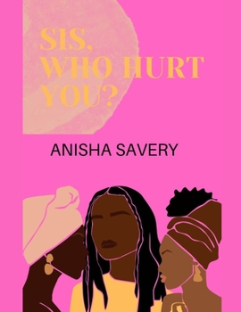 Paperback Sis, Who Hurt You? Book