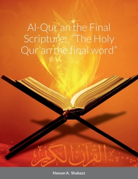 Paperback Al-Qur'an the Final Scripture: "The Holy Qur'an the final word" Book