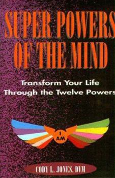 Paperback Super Powers of the Mind: Transform Your Life Through the Twelve Powers Book