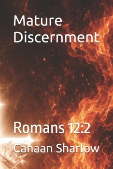 Paperback Mature Discernment: Romans 12:2 Book