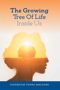 Hardcover The Growing Tree of Life Inside Us: Gifts Within Our Soul Book