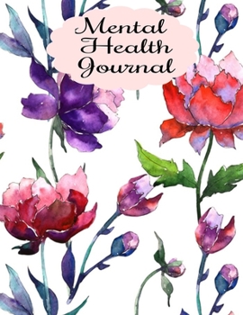 Mental Health Journal: 8 Week Depression and Anxiety Tracker Wellness Support Journal